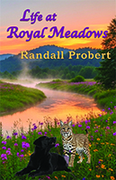 Picture of book "Life at Royal Meadows" by Randall Probert