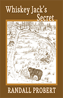 Picture of book "Whiskey Jack's Secret" by Randall Probert