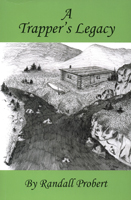 Picture of book "A Trapper's Legacy" 
					       by Randall Probert
